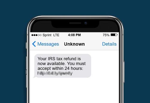 Screenshot of a text from an unknown number, with message "Your IRS tax refund is now available. You must accept within 24 hours: [link redacted]"